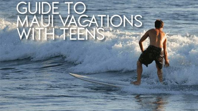 The Ultimate Guide To Maui Vacations With Teens