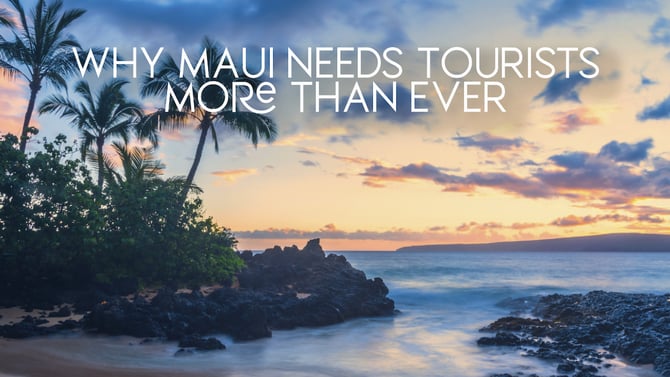 Recreating Paradise: Why Maui Needs Tourists More Than Ever