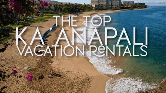 Our Top 5 Ka’anapali Vacation Rentals